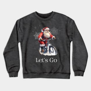 Let’s Go Santa Crewneck Sweatshirt